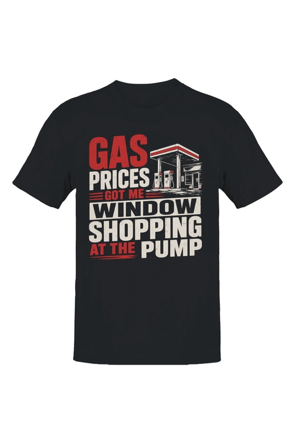 Gas Prices Got Me Window Shopping Men's T-Shirt Black, Cotton, 3XL