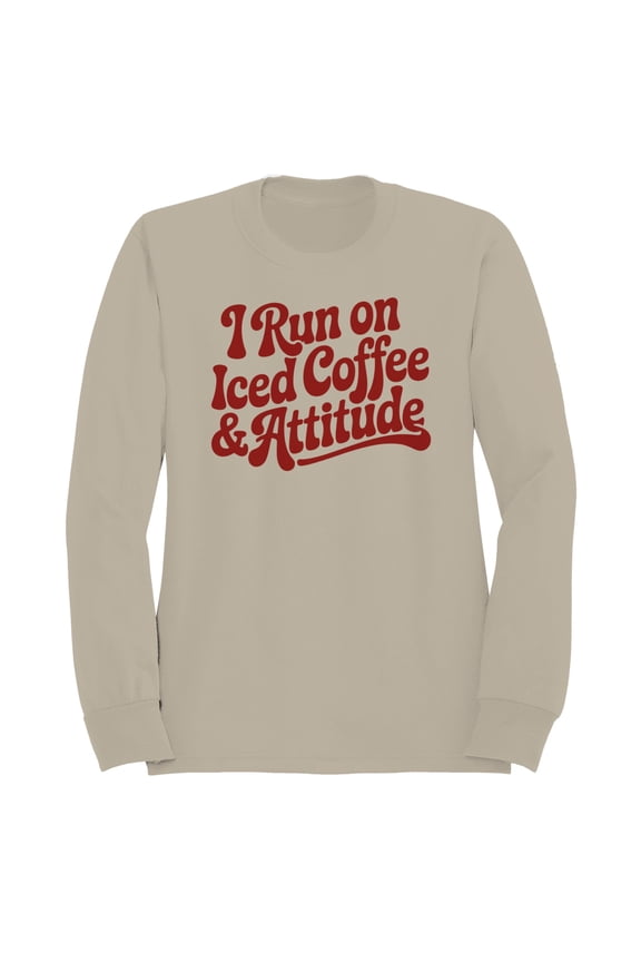 I Run on Iced Coffee & Attitude Women's Sweatshirt Sand, Cotton, M