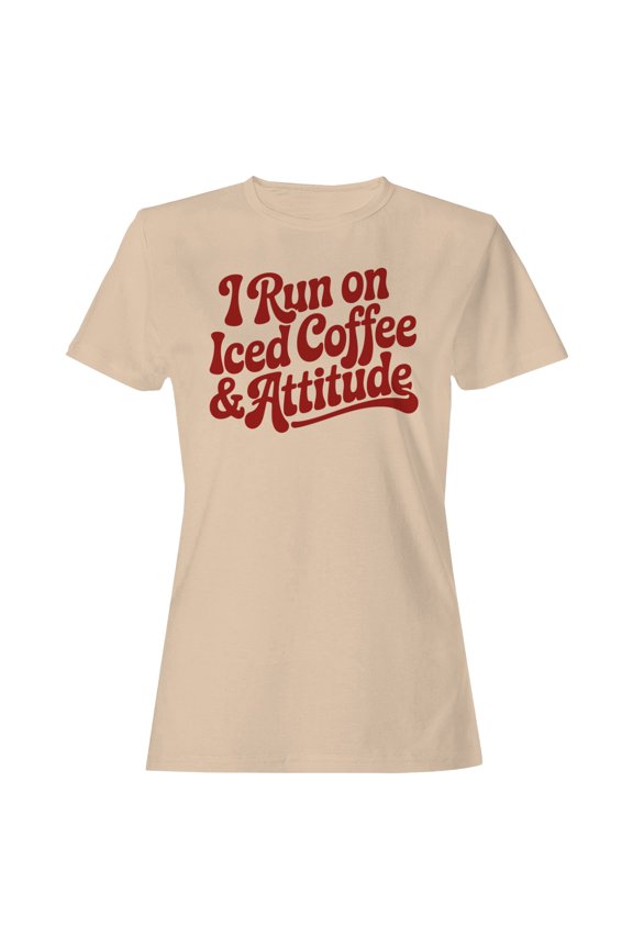 I Run on Iced Coffee & Attitude Women's T-shirt Natural, Cotton, L