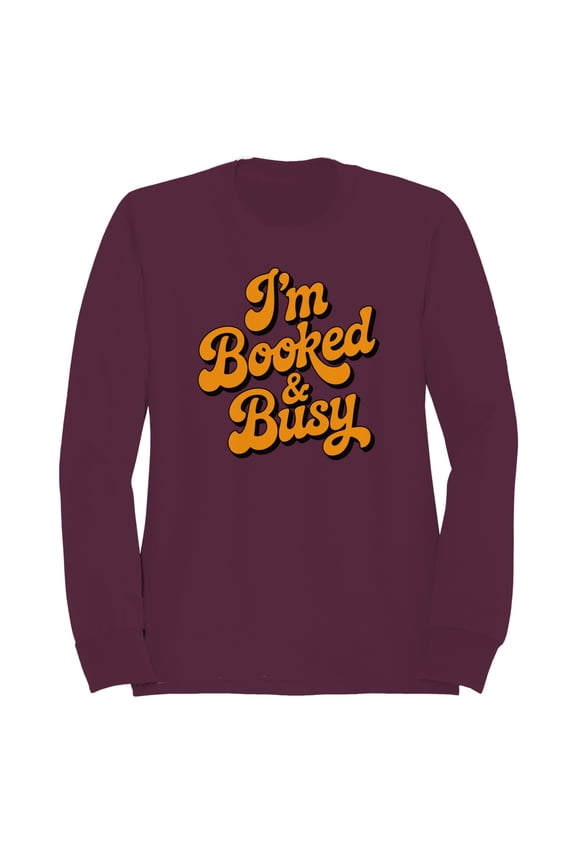 I'm Booked & Busy Quote Women's Sweatshirt Maroon, Cotton, S