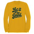 thumbnail image 1 of Smartprints Let It Be Good Inspirational Women's Sweatshirt Gold, Cotton, S, 1 of 4