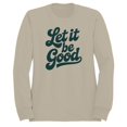 thumbnail image 1 of Smartprints Let It Be Good Inspirational Women's Sweatshirt Sand, Cotton, L, 1 of 4