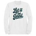 thumbnail image 1 of Smartprints Let It Be Good Inspirational Women's Sweatshirt White, Cotton, 5XL, 1 of 4