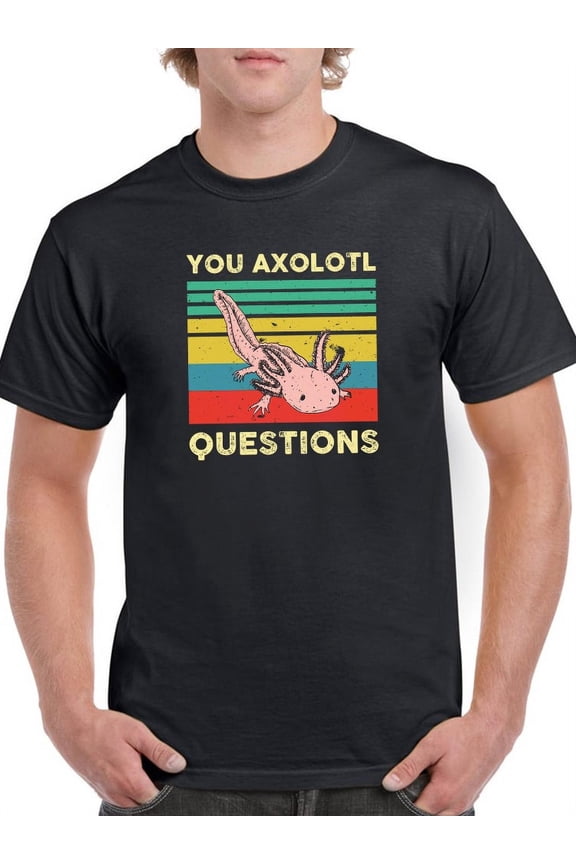 Mens Graphic Tee Black - You Axolotl Questions 100% Cotton Regular Fit