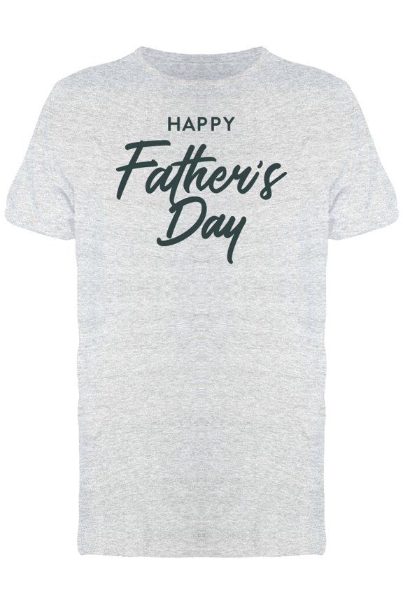 Mens Graphic Tee - Happy Fathers Day Cool Font - Regular Fit 100% Cotton