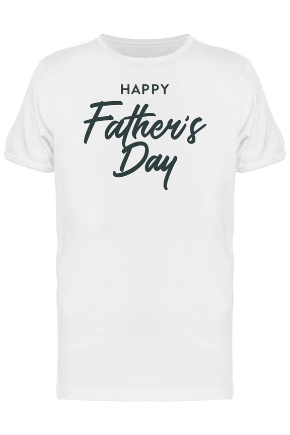 Mens Graphic Tee - Happy Fathers Day Cool Font - Regular Fit 100% Cotton
