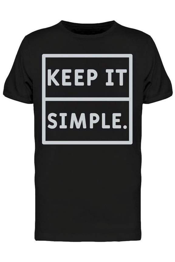Mens Graphic Tee - Keep It Simple - Regular Fit 100% Cotton