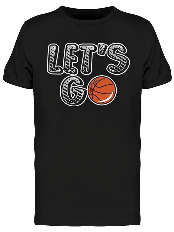 Mens Graphic Tee - Let's Go Basketball Design - Regular Fit 100% Cotton