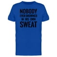 thumbnail image 1 of Smartprints Mens Graphic Tee - Nobody Drowned In His Own Sweat - Regular Fit 100% Cotton, 1 of 2