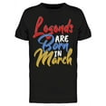 thumbnail image 1 of Smartprints Mens Graphic Tee - The Legends Born In March - Regular Fit 100% Cotton, 1 of 2