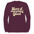 thumbnail image 1 of Smartprints More of Everything Good Quote Women's Sweatshirt Maroon, Cotton, S, 1 of 4