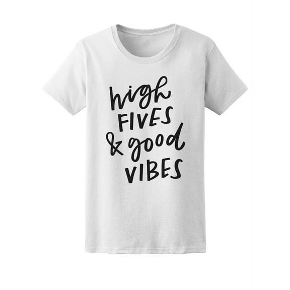 Smartprints Womens Graphic Tee - High Fives And Good Vibes - Regular Fit 100% Cotton