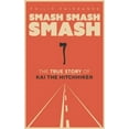 thumbnail image 1 of Smash, Smash, Smash: The True Story of Kai the Hitchhiker, (Hardcover), 1 of 1