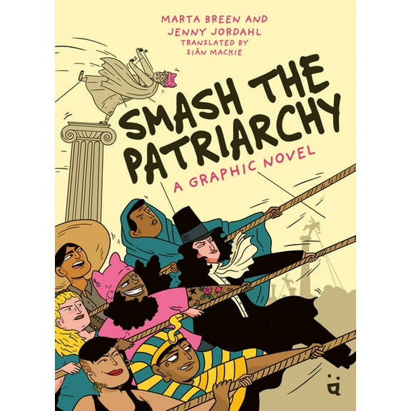 Smash the Patriarchy: A Graphic Novel, (Hardcover)