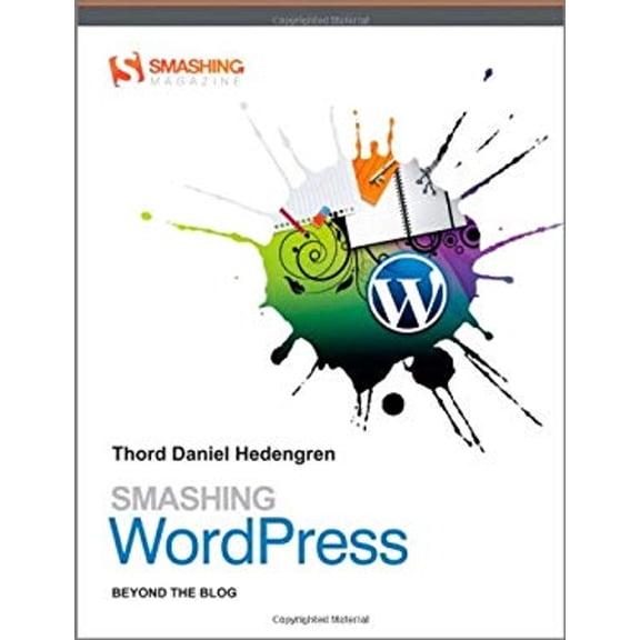 Pre-Owned Smashing WordPress: Beyond the Blog (Smashing Magazine Book Series) (Paperback) 0470684151 9780470684153