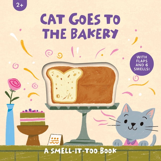 A Smell-It-Too Book Cat Goes to the Bakery, (Board Book)