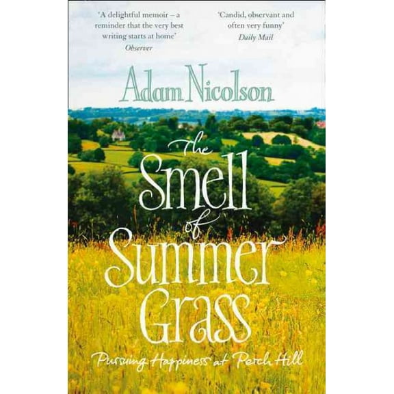 Smell of Summer Grass: Pursuing Happiness at Perch Hill