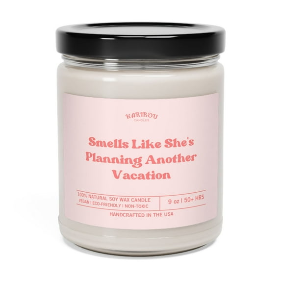 Smells Like She's Planning Another Vacation Candle Scented Soy Candle,9oz