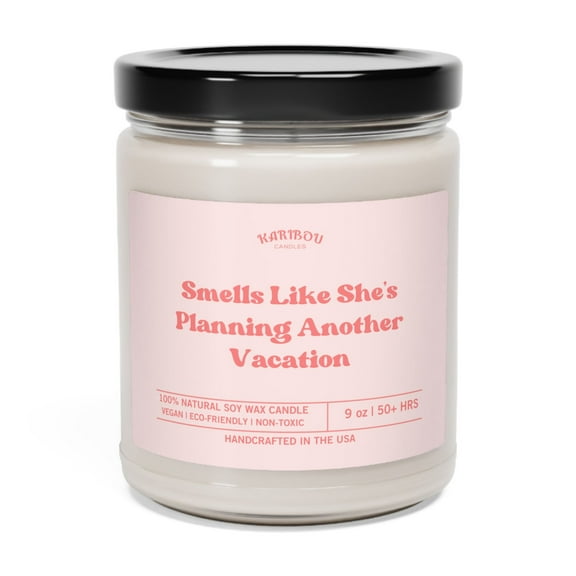 Smells Like She's Planning Another Vacation Candle Scented Soy Candle,9oz