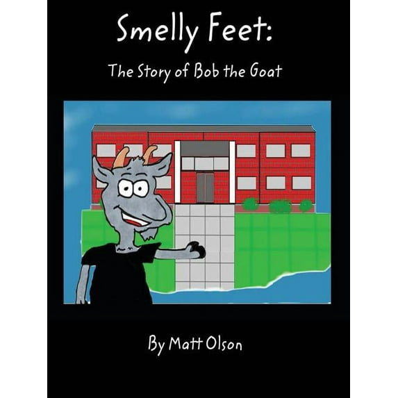 Smelly Feet : The Story of Bob the Goat (Hardcover)
