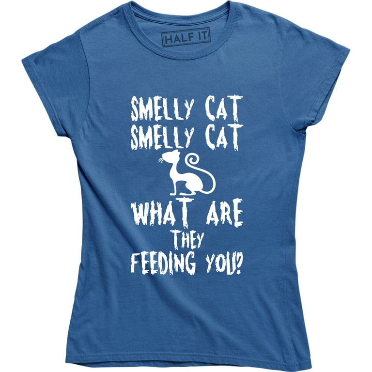 Smelly Cat T Shirt, What Are They Feeding You T Shirt Smelly Cat T Shirt, What Are They Feeding You T Shirt