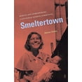 thumbnail image 1 of Pre-Owned Smeltertown: Making and Remembering a Southwest Border Community (Paperback) 080787146X 9780807871461, 1 of 1