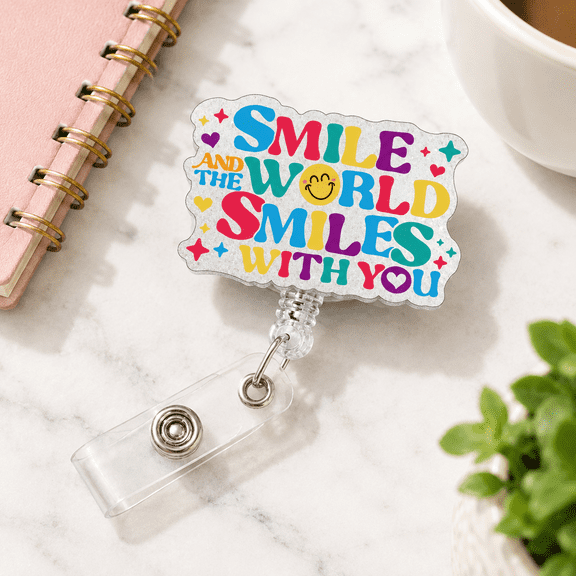 Smile And The World Smiles With You Retractable Glitter Badge Reels
