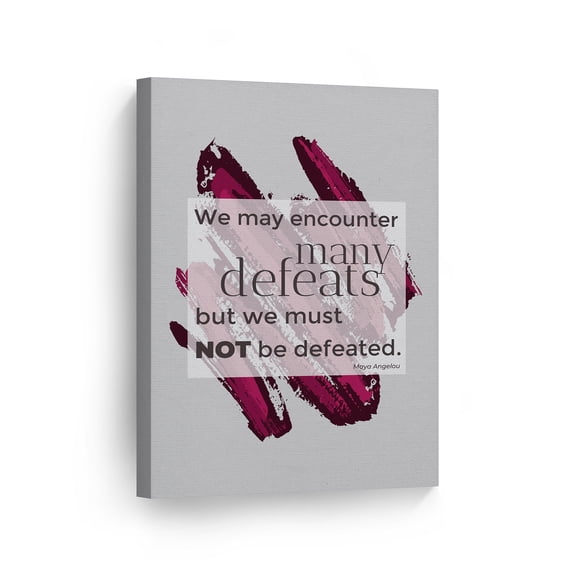 Smile Art Design Maya Angelou We May Encounter Many Defeats But We Must Not Be Defeated Quote Inpirational Wall Art Canvas Print Motivational Home Decor Ready to Hang Made in the USA- 12x8