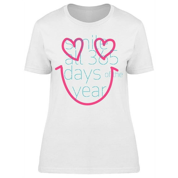 Smile At 365 Days T-Shirt Women -Image by Shutterstock, Female Medium