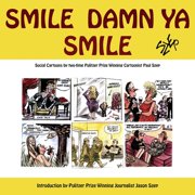 Smile Damn Ya Smile Social Cartoons By Two-Time Pulitzer Prize Winning Cartoonist Paul Szep Paperback