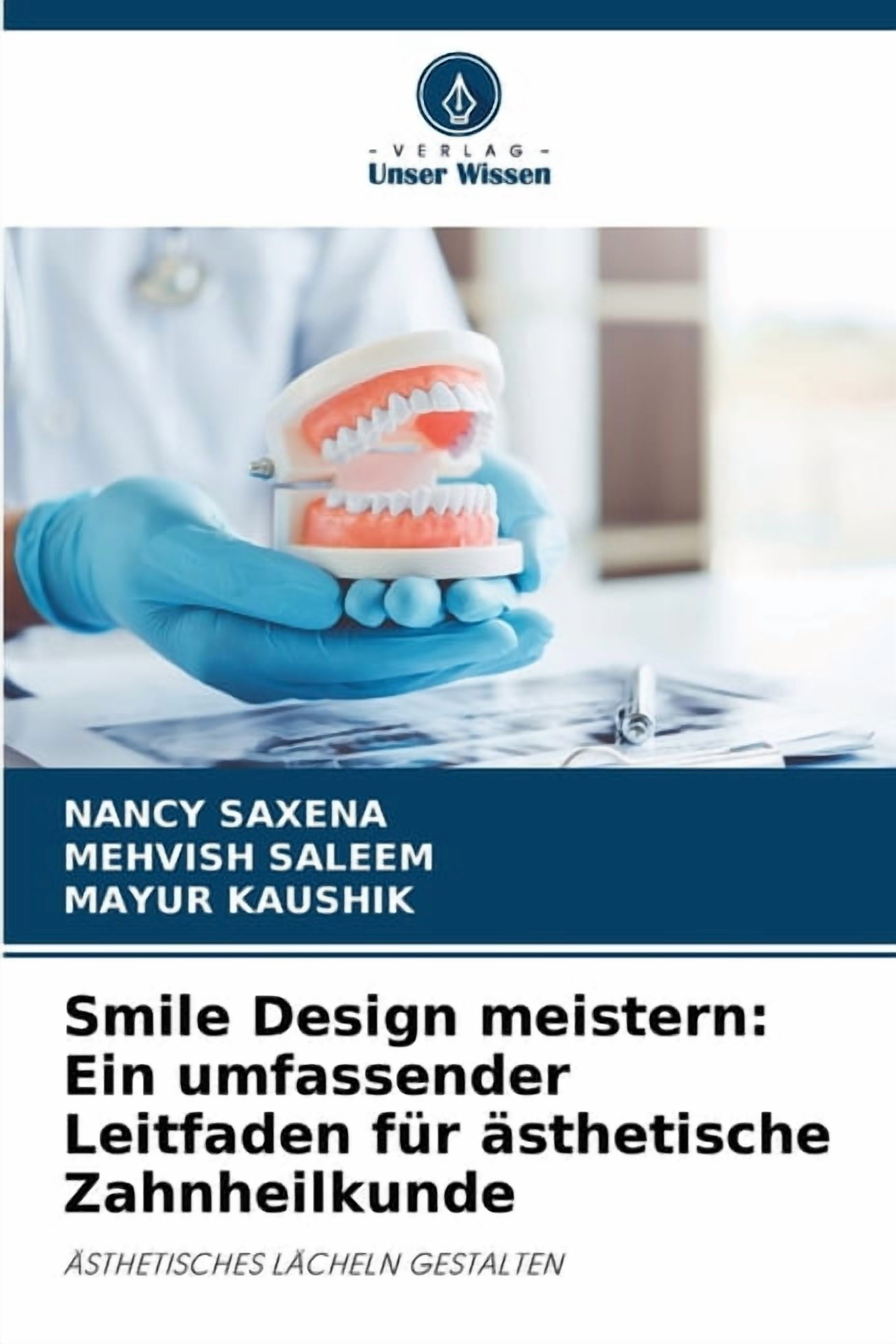 Smile Design meistern: Ein umfassender Leitfaden fÃ¼r Ã¤sthetische Zahnheilkunde, (Paperback)