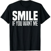 Smile If You Want Me Blink Wink If You Want Me, Pick Up Line T-Shirt