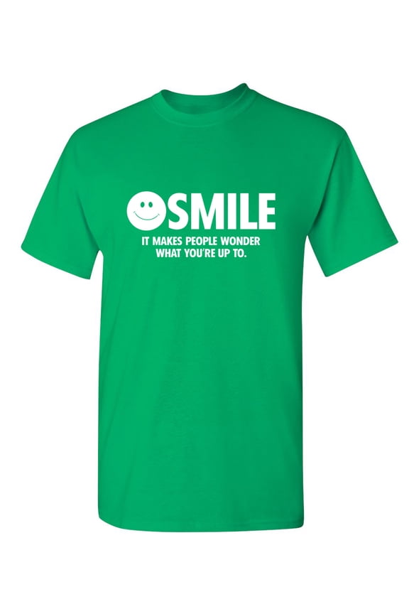 Smile It Makes People Wonder What You're Up To Sarcastic Joke Saying Graphic Tees Novelty Funniest Gift For Party Birthday Humor Funny T Shirt For Men