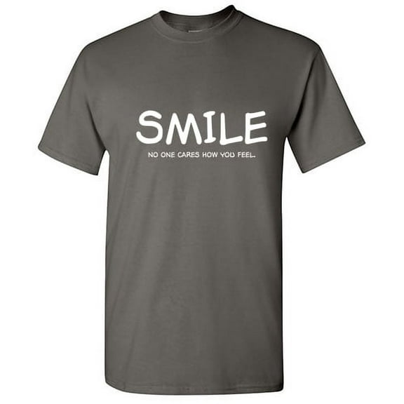 Smile No One Cares How You Feel Sarcastic Premium T Shirt Adult Humor Funny Saying Graphic Tee For Xmas Pre Birthday Anniversary Gift Hilarious Novelty Tshirt