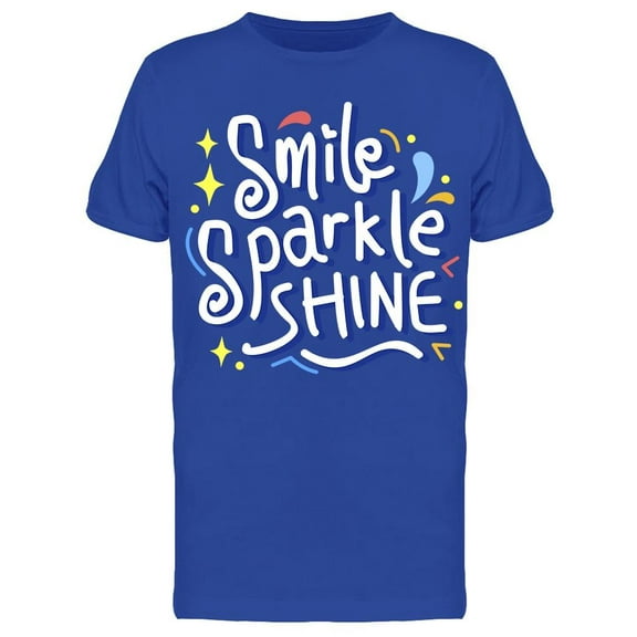 Smile Sparkle Shine Cute Writing T-Shirt Men -Image by Shutterstock, Male Medium