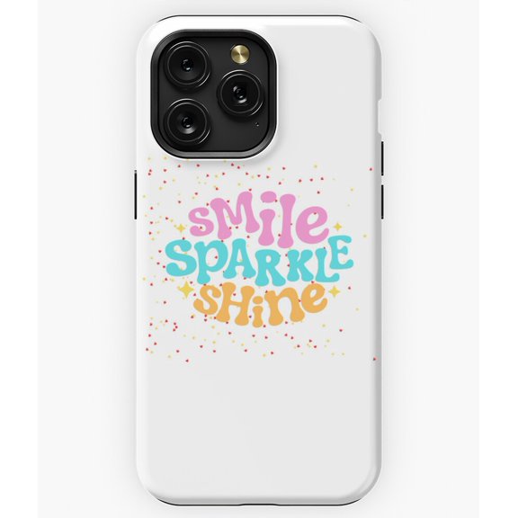 Smile Sparkle Shine Positive Quote G6143 Phone Case for iPhone17 16 15 14 13 12 11 Pro Max