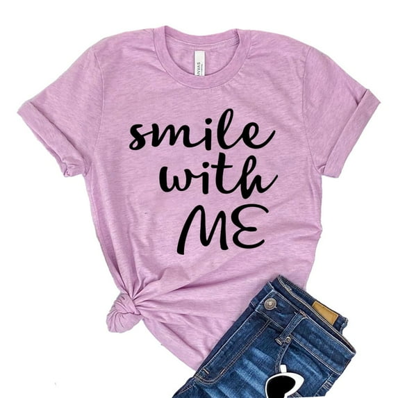 Smile With Me T-shirt Be Happy Shirt Gift For Friend Women's Inspirational Tshirt Positive Slogan Shirts