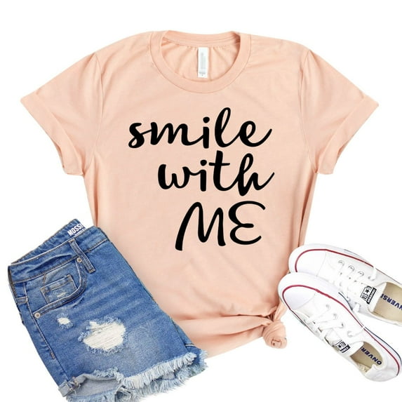 Smile With Me T-shirt Be Happy Shirt Gift For Friend Women's Inspirational Tshirt Positive Slogan Shirts