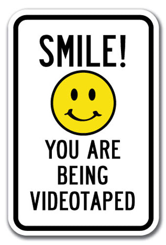 Smile! You Are Being Videotaped Sign 12