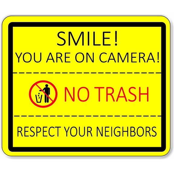 Smile You Are On Camera No Trash Respect Your Neighbors Aluminum Composite Sign 15''x18''