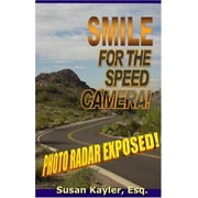 Pre-Owned Smile for the Speed Camera: Photo Radar Exposed! (Paperback) 0974506818 9780974506814