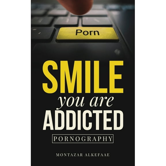 Smile you are addicted: Pornography, (Hardcover)