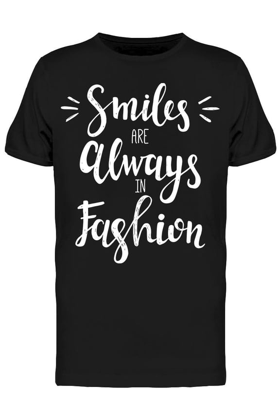 Smiles Always In Fashion T-Shirt Men -Image by Shutterstock, Male x-Large