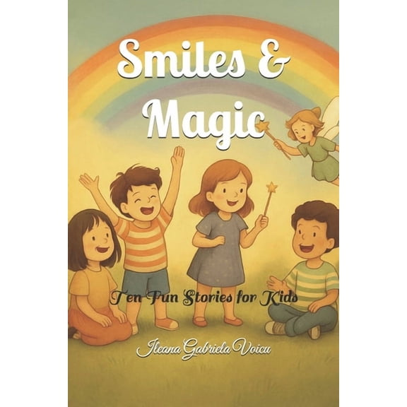 Smiles & Magic: Ten Fun Stories for Kids, (Paperback)