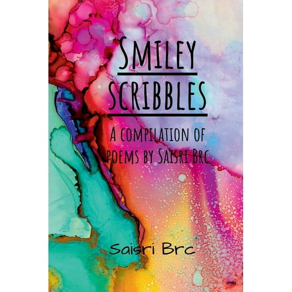 Smiley Scribbles: A compilation of poems by Saisri Brc (Paperback)