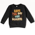 thumbnail image 1 of SmileyWorld Have The Day You Deserve Groovy - Toddler Graphic Sweatshirt, 1 of 11