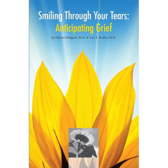 Smiling Through Your Tears: Anticipating Grief, (Paperback)