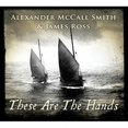 thumbnail image 1 of Smith,Alexander McCall / Ross,James - These Are The Hands - Folk Music - CD, 1 of 1