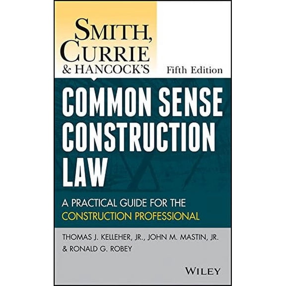Smith, Currie and Hancock's Common Sense Construction Law
