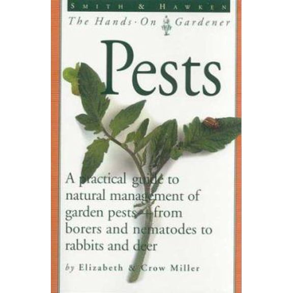 Pre-Owned Pests (Smith & Hawken--The Hands-On Gardener) (Paperback) 0761114017 9780761114017